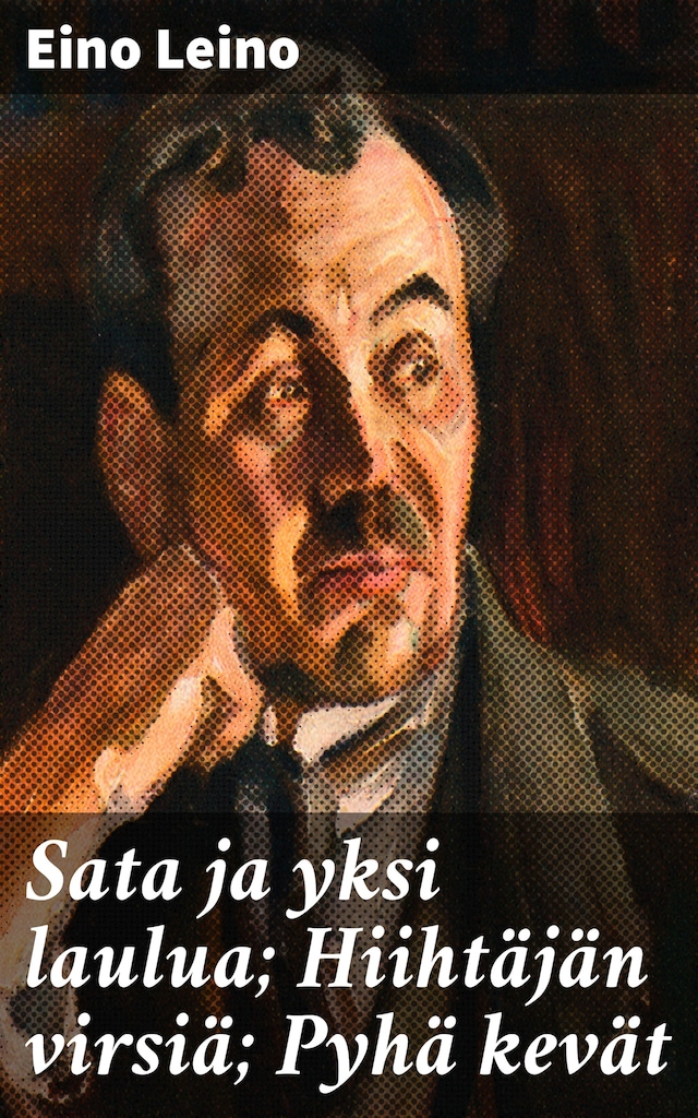 Book cover for Sata ja yksi laulua; Hiihtäjän virsiä; Pyhä kevät