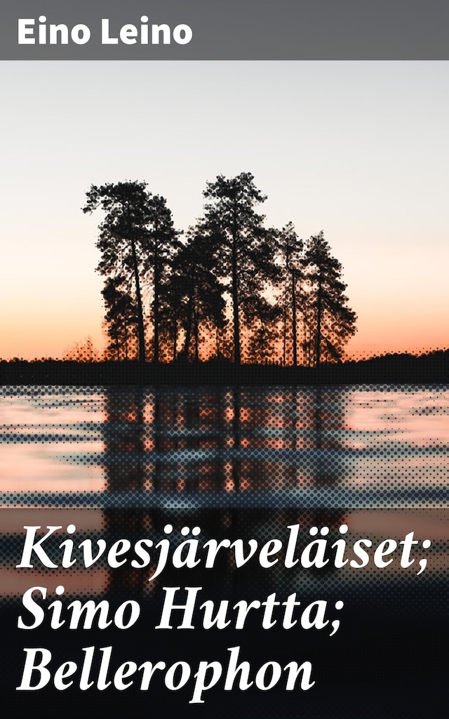 Book cover for Kivesjärveläiset; Simo Hurtta; Bellerophon