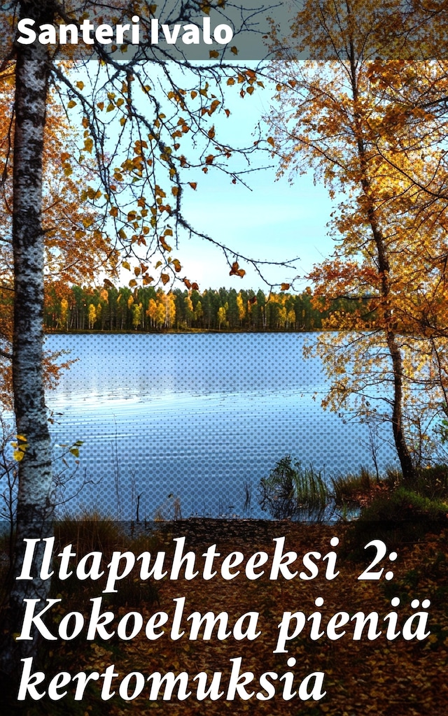 Book cover for Iltapuhteeksi 2: Kokoelma pieniä kertomuksia