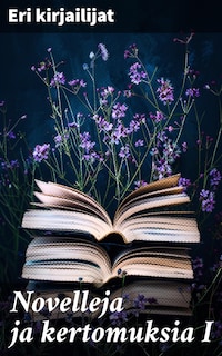Novelleja ja kertomuksia I
