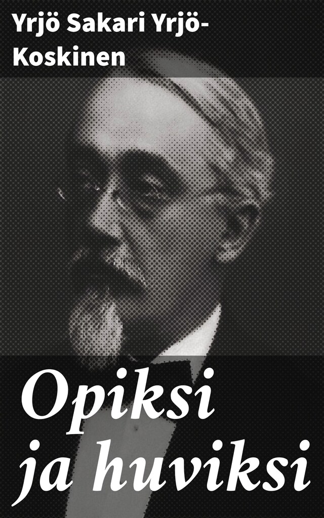 Book cover for Opiksi ja huviksi