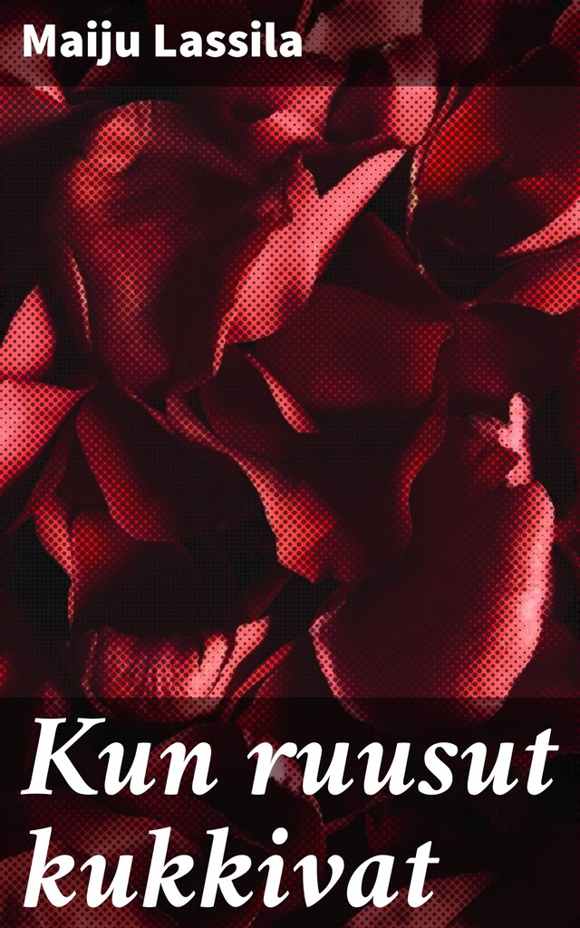 Book cover for Kun ruusut kukkivat