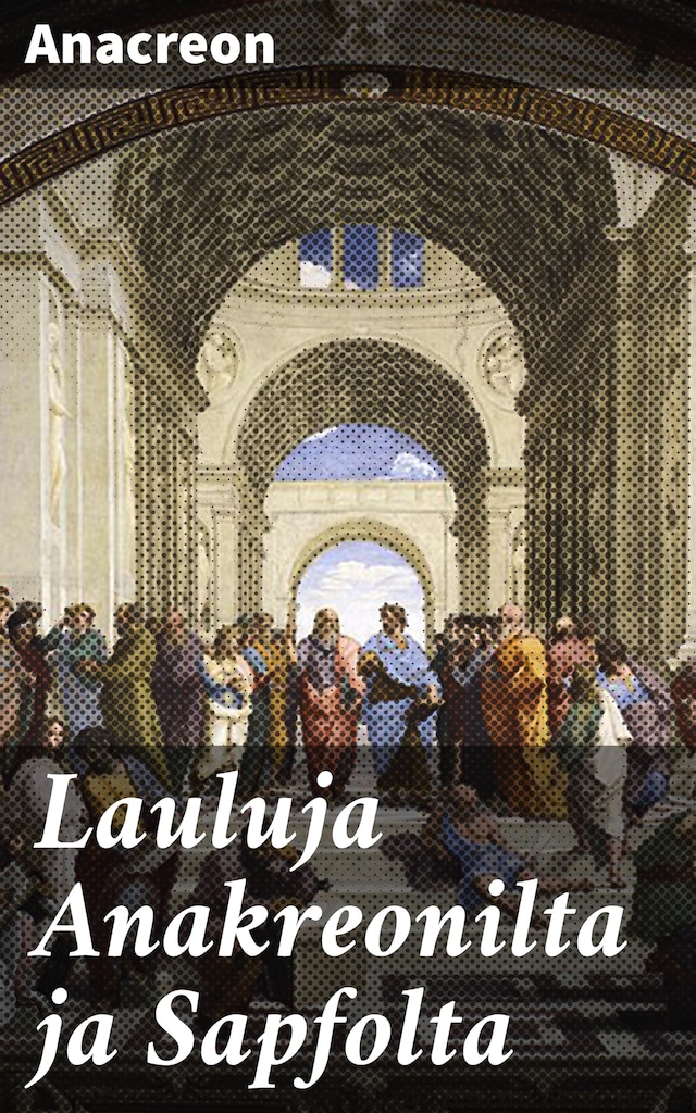 Book cover for Lauluja Anakreonilta ja Sapfolta