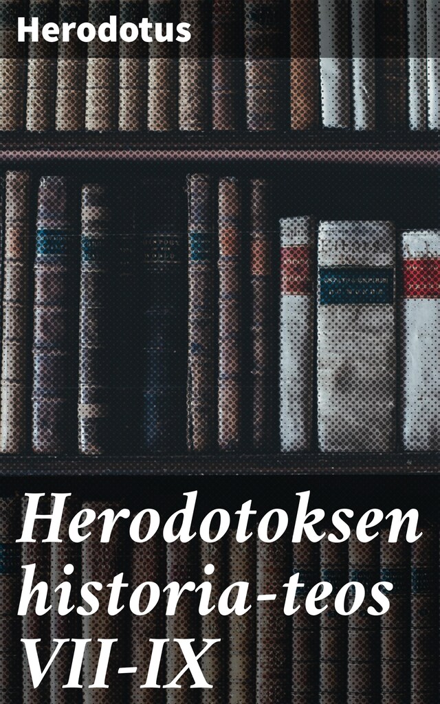 Book cover for Herodotoksen historia-teos VII-IX