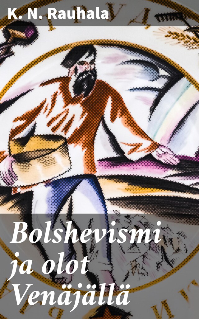 Book cover for Bolshevismi ja olot Venäjällä