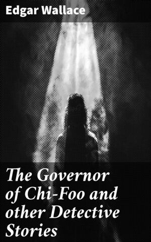 The Governor of Chi-Foo and other Detective Stories bookCoverFor