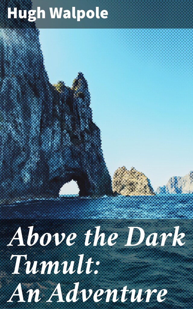 Book cover for Above the Dark Tumult: An Adventure