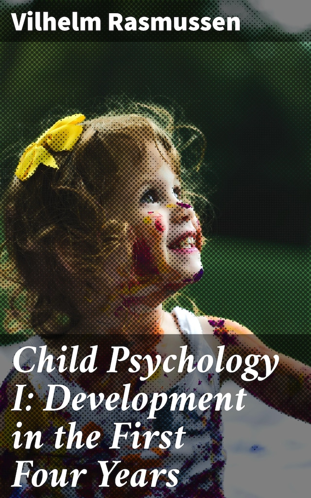 Bokomslag för Child Psychology I: Development in the First Four Years