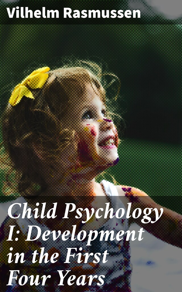 Book cover for Child Psychology I: Development in the First Four Years