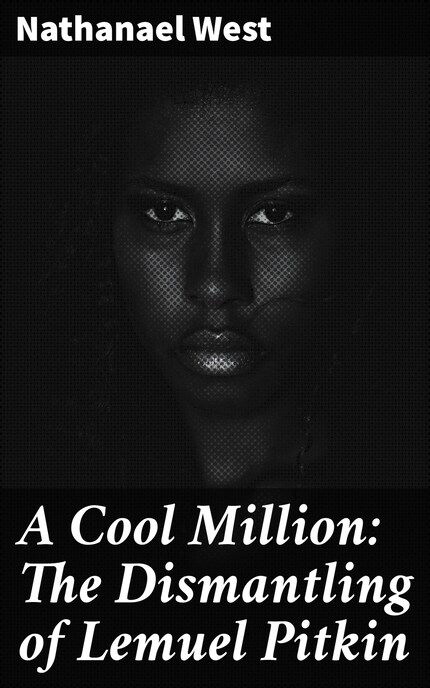 A Cool Million: The Dismantling of Lemuel Pitkin bookCoverFor