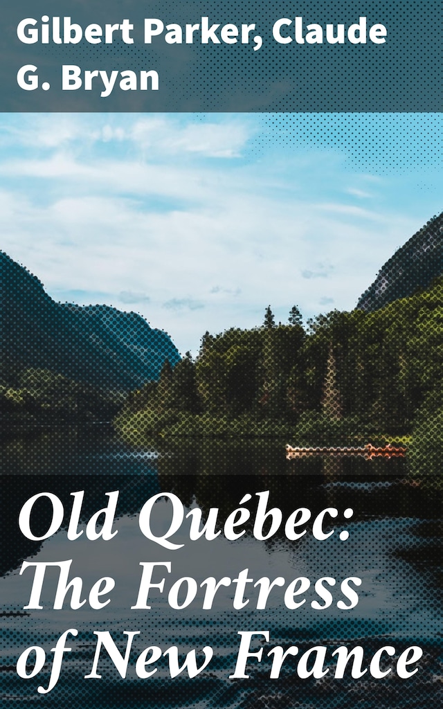 Book cover for Old Québec: The Fortress of New France