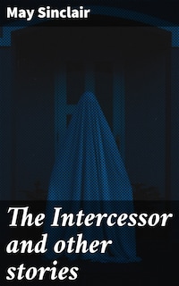 The Intercessor and other stories
