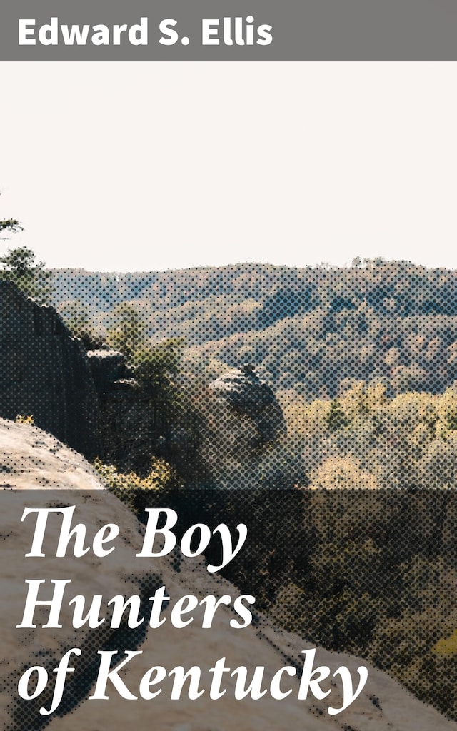 Kirjankansi teokselle The Boy Hunters of Kentucky