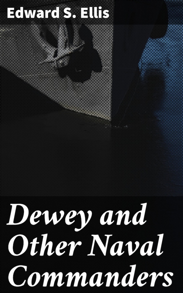 Book cover for Dewey and Other Naval Commanders