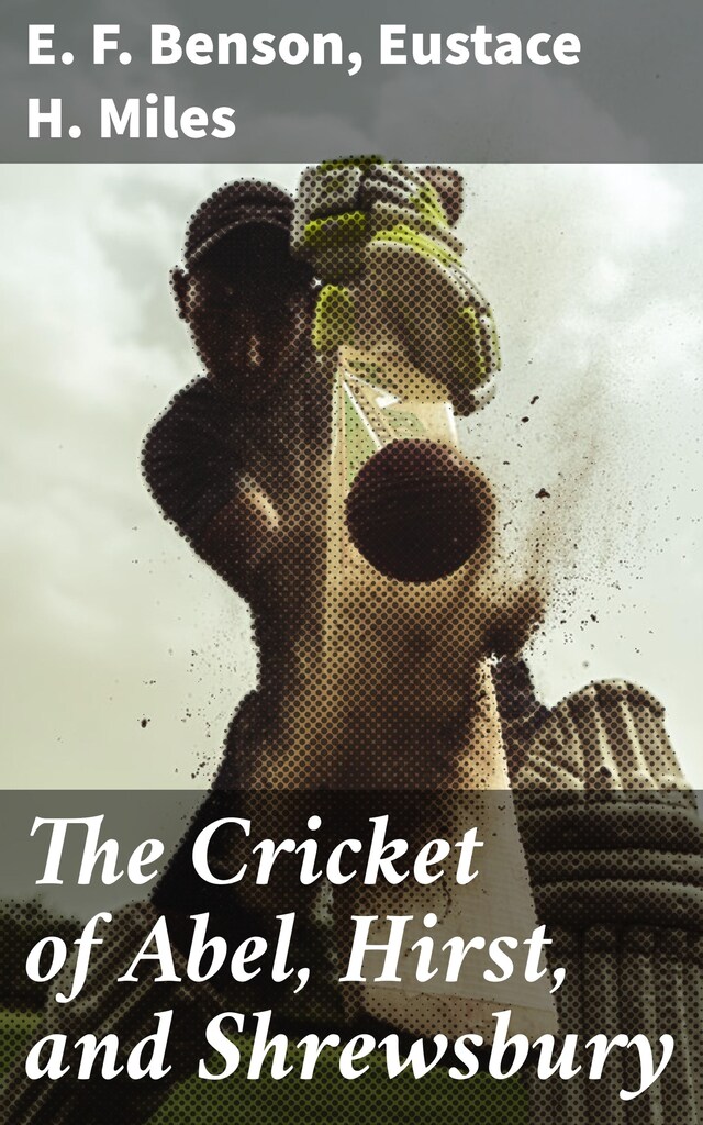 Book cover for The Cricket of Abel, Hirst, and Shrewsbury