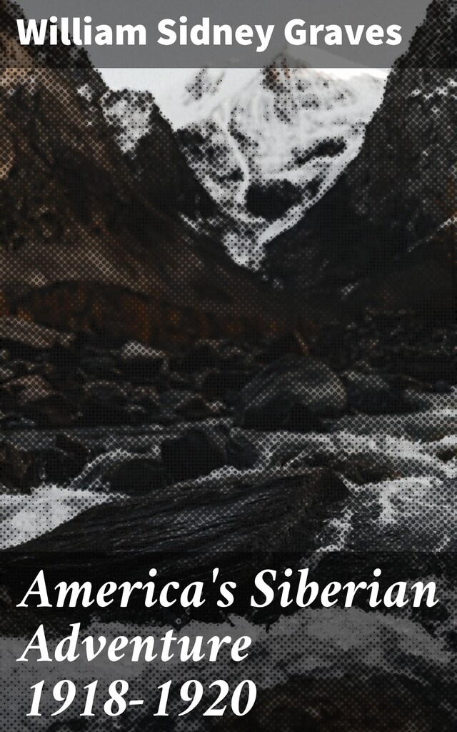 Okładka książki dla America's Siberian Adventure 1918-1920