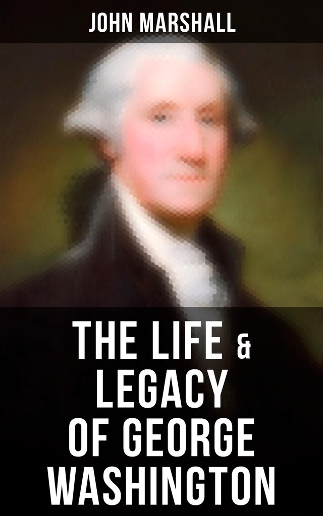 Book cover for The Life & Legacy of George Washington