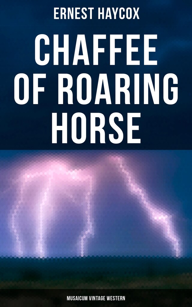 Couverture de livre pour Chaffee of Roaring Horse (Musaicum Vintage Western)