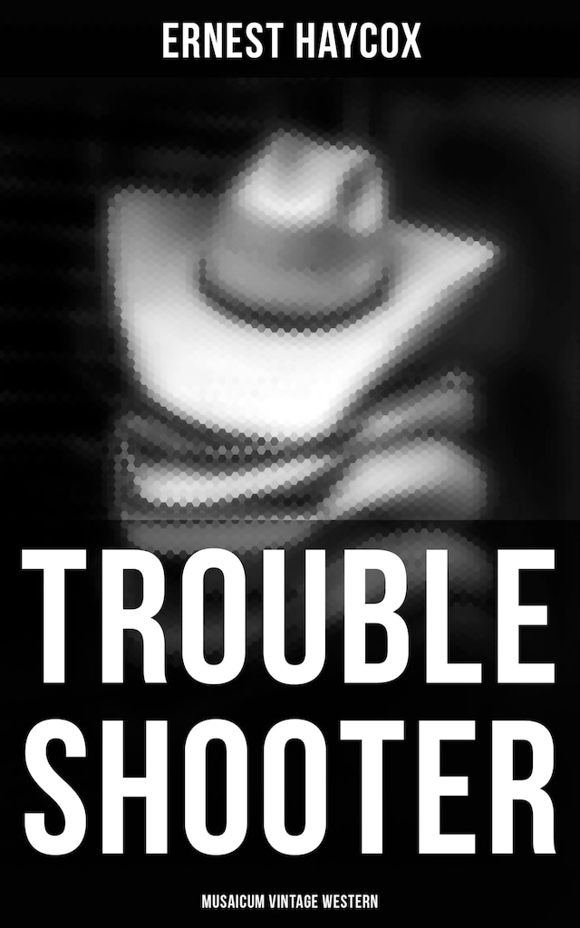 Book cover for Trouble Shooter (Musaicum Vintage Western)