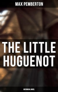 The Little Huguenot (Historical Novel)