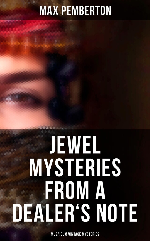 Book cover for Jewel Mysteries from a Dealer's Note (Musaicum Vintage Mysteries)