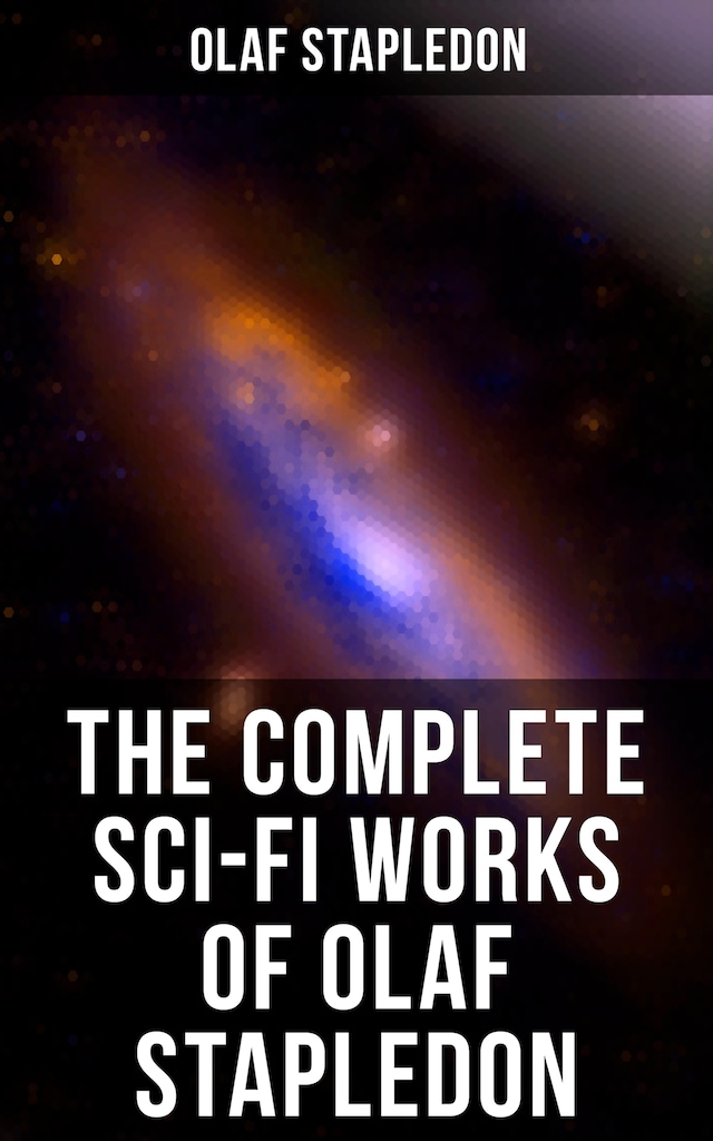 Kirjankansi teokselle The Complete Sci-Fi Works of Olaf Stapledon