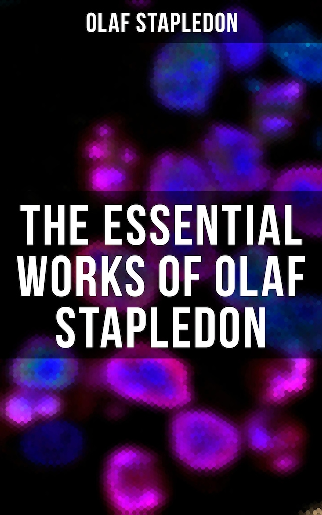 Kirjankansi teokselle The Essential Works of Olaf Stapledon