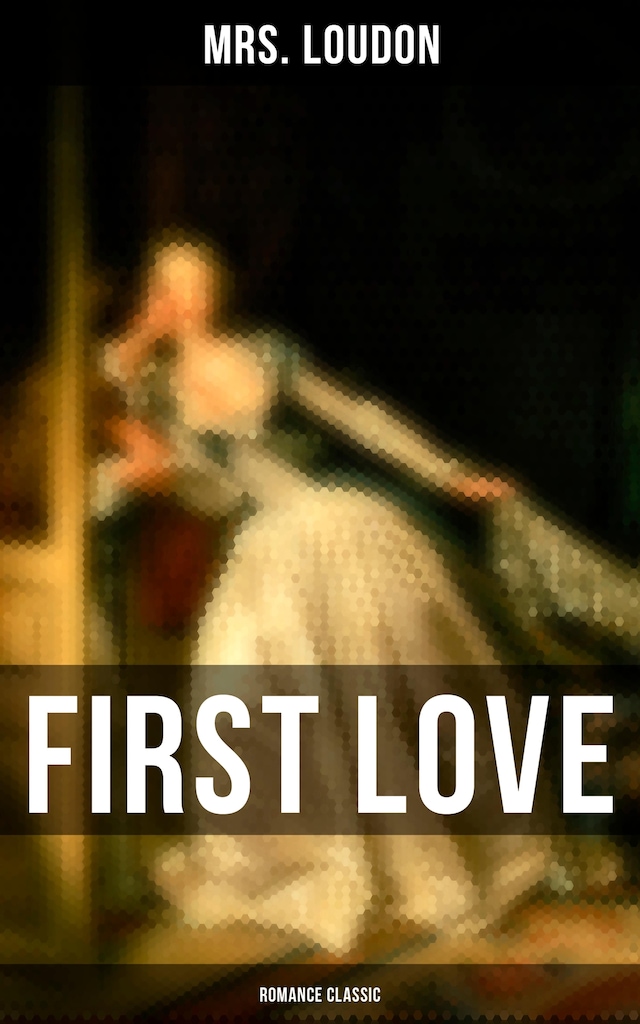 Book cover for First Love (Romance Classic)