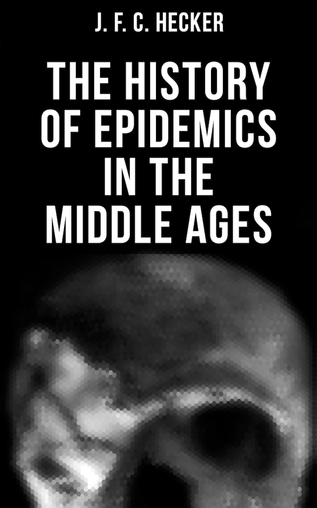 Boekomslag van The History of Epidemics in the Middle Ages