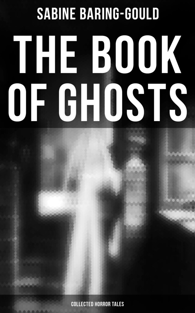 Book cover for The Book of Ghosts (Collected Horror Tales)