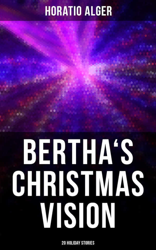 Kirjankansi teokselle Bertha's Christmas Vision: 20 Holiday Stories