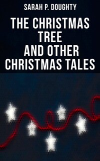 The Christmas Tree and Other Christmas Tales