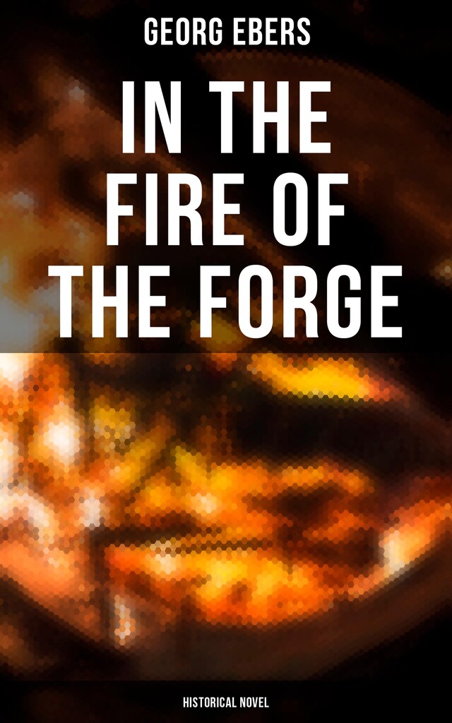 Book cover for In the Fire of the Forge (Historical Novel)