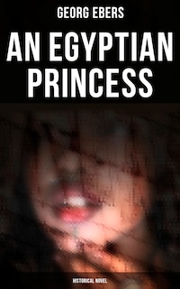 An Egyptian Princess (Historical Novel)