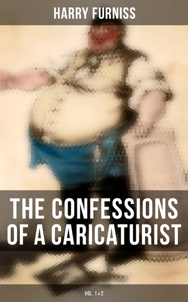 Bokomslag för The Confessions of a Caricaturist (Vol. 1&2)