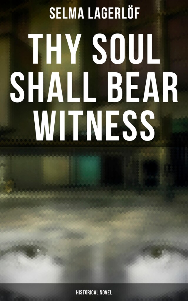 Bogomslag for Thy Soul Shall Bear Witness (Historical Novel)