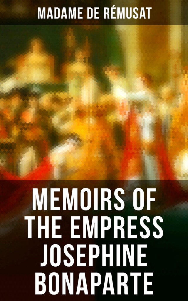 Buchcover für Memoirs of the Empress Josephine Bonaparte