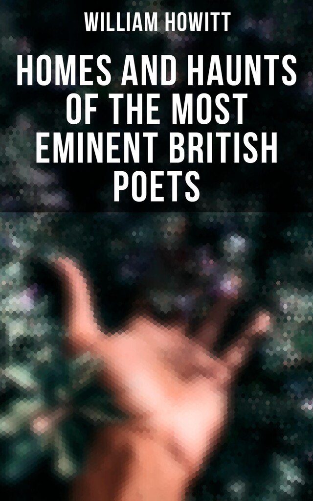 Book cover for Homes and Haunts of the Most Eminent British Poets