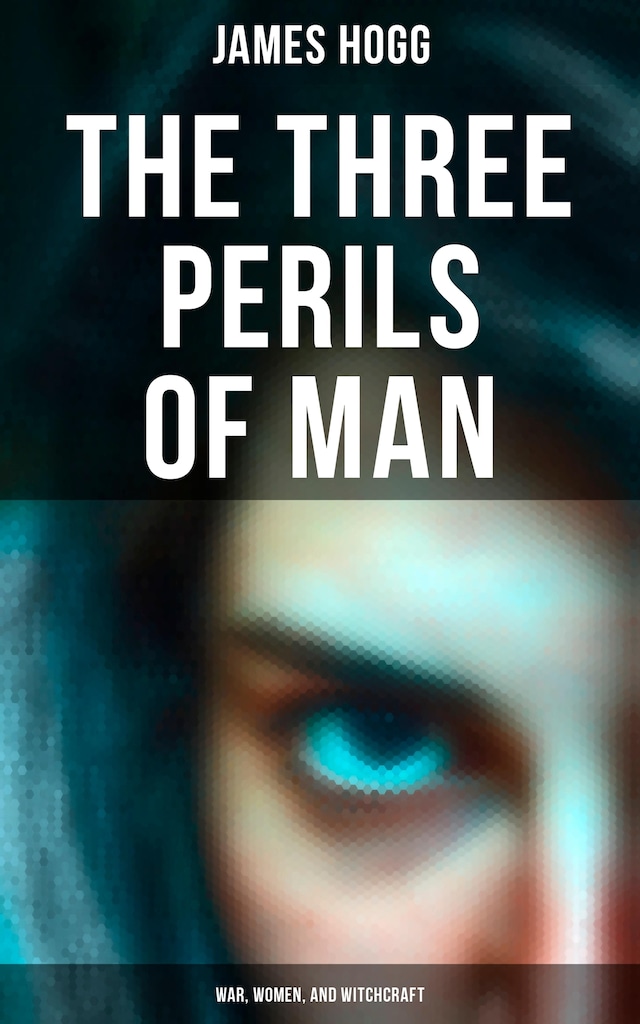 Boekomslag van The Three Perils of Man: War, Women, and Witchcraft
