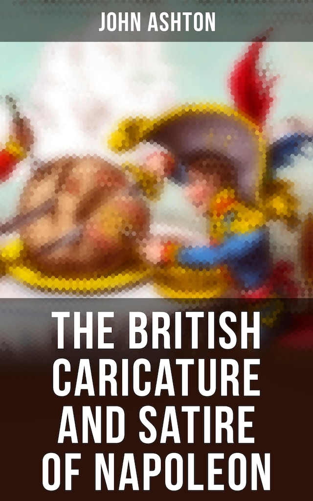 Kirjankansi teokselle The British Caricature and Satire of Napoleon