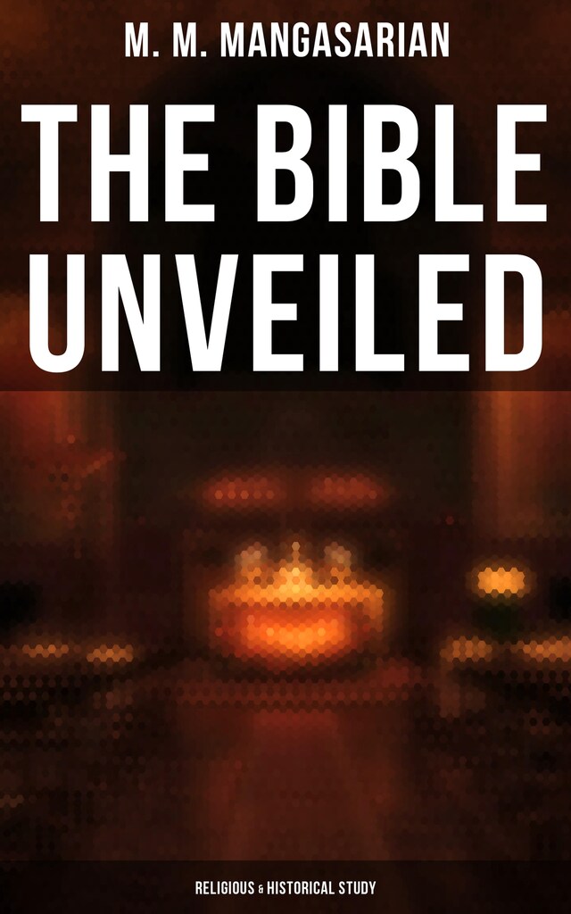 Book cover for The Bible Unveiled (Religious & Historical Study)