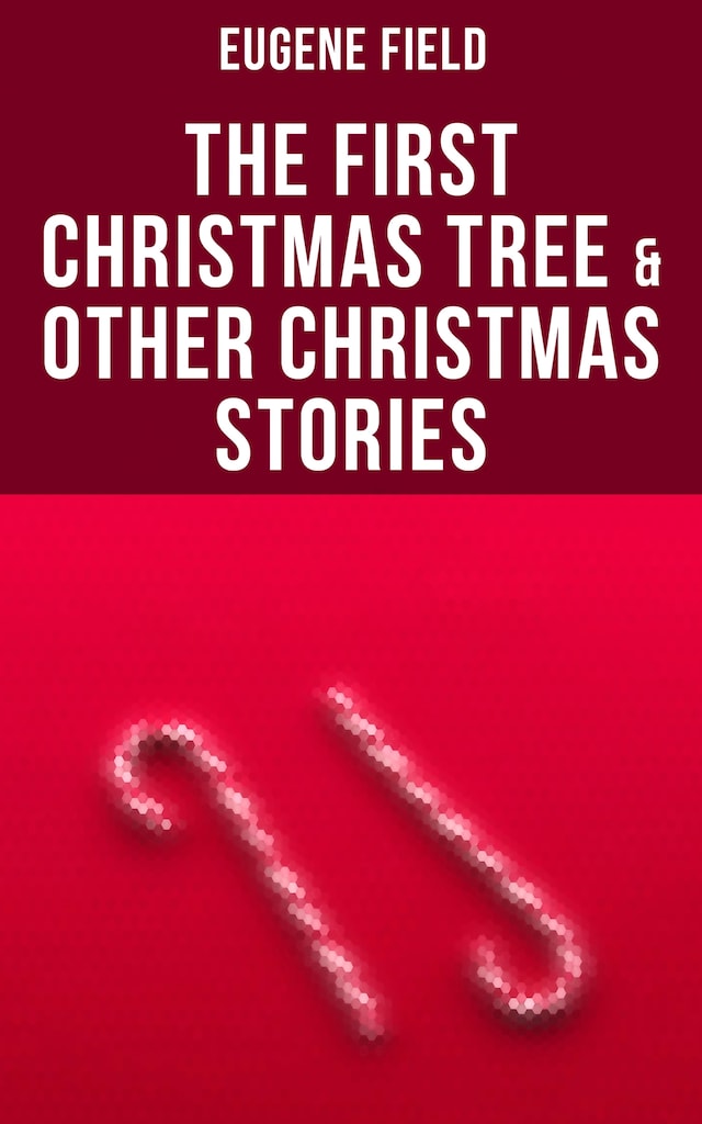 Book cover for The First Christmas Tree & Other Christmas Stories