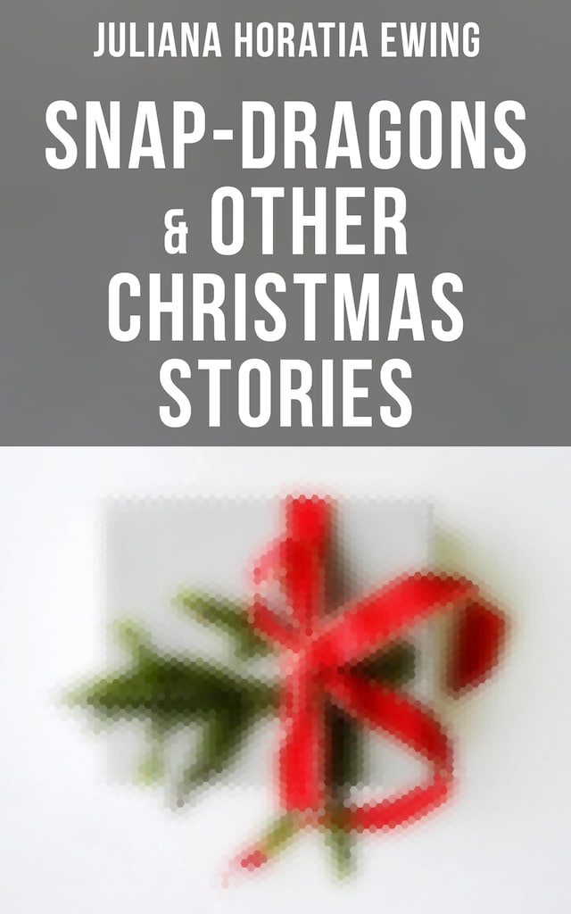 Book cover for Snap-Dragons & Other Christmas Stories