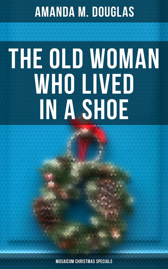 Portada de libro para The Old Woman Who Lived in a Shoe (Musaicum Christmas Specials)