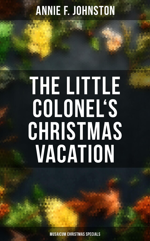 Book cover for The Little Colonel's Christmas Vacation (Musaicum Christmas Specials)