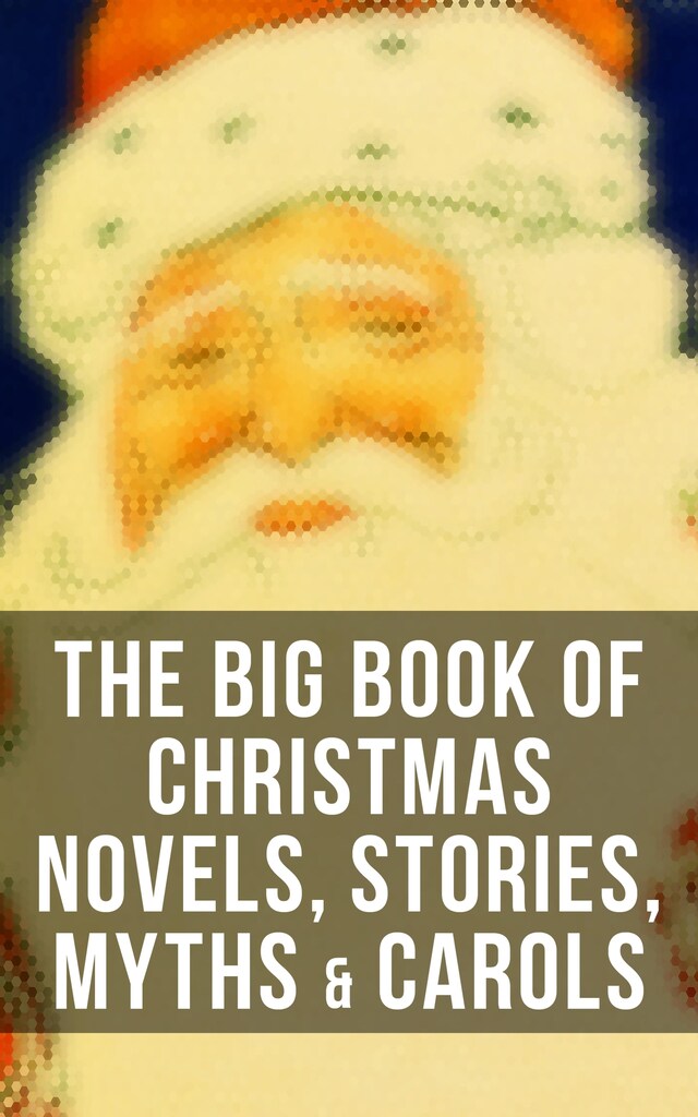 Book cover for The Big Book of Christmas Novels, Stories, Myths & Carols