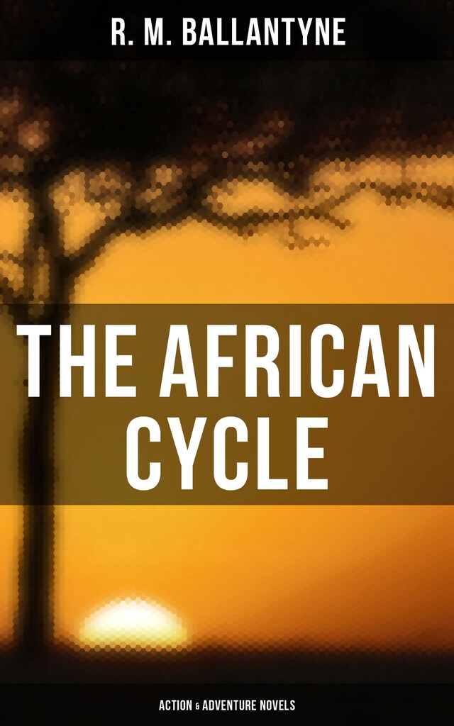 Bokomslag for The African Cycle: Action & Adventure Novels