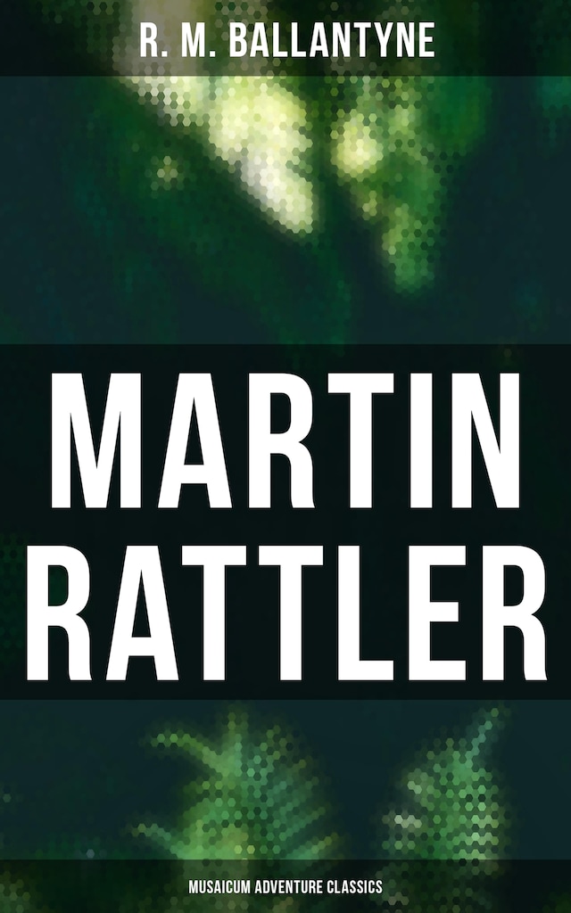 Boekomslag van Martin Rattler (Musaicum Adventure Classics)