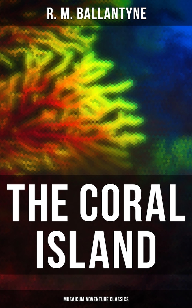 Portada de libro para The Coral Island (Musaicum Adventure Classics)