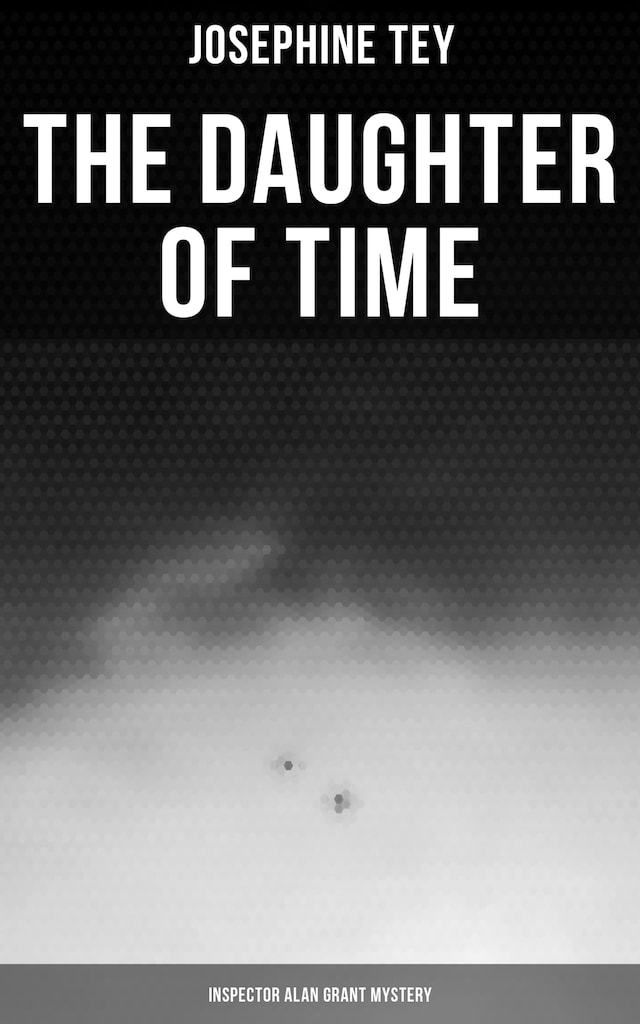 Book cover for The Daughter of Time (Inspector Alan Grant Mystery)